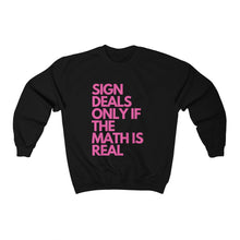 Sign Deals Only If The Math Is Real Crewneck Sweatshirt