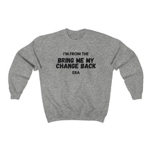 Bring My Change Back Crewneck Sweatshirt