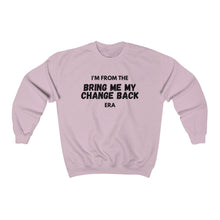 Bring My Change Back Crewneck Sweatshirt