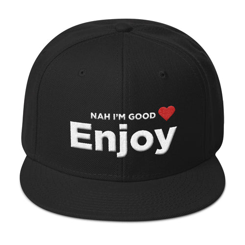 Nah I'm Good Love, Enjoy Snapback Hat