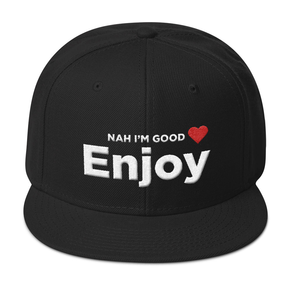 Nah I'm Good Love, Enjoy Snapback Hat