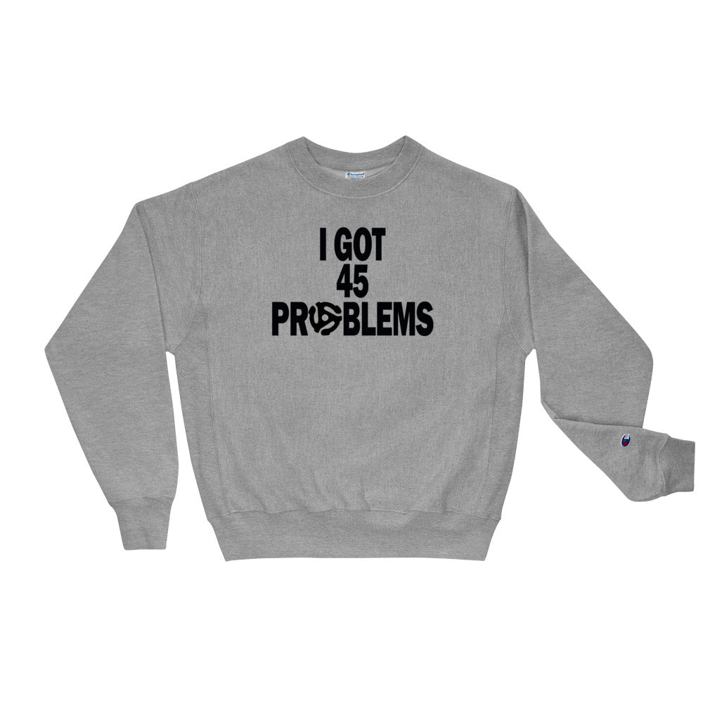 45 Problems Champion Sweatshirt